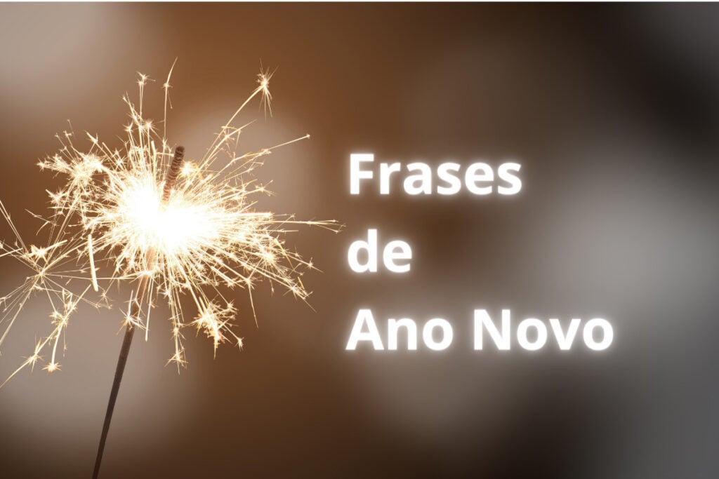 40 frases de ano novo para inspirar um bom começo