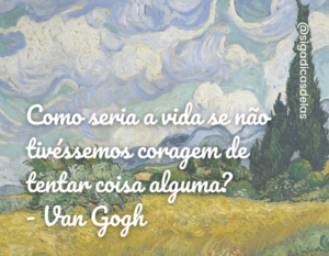 Frases De Van Gogh Para Apreciar A Obra Deste Artista