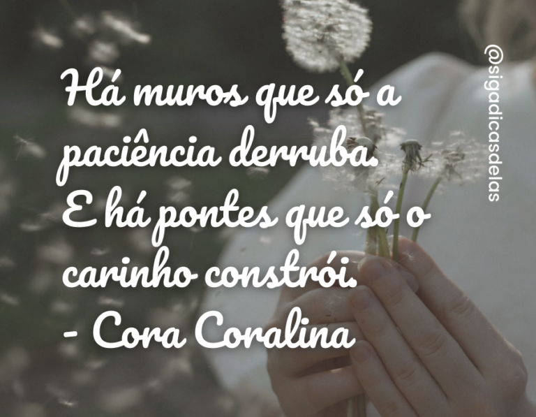 40 frases de Cora Coralina que falam muito sobre a vida