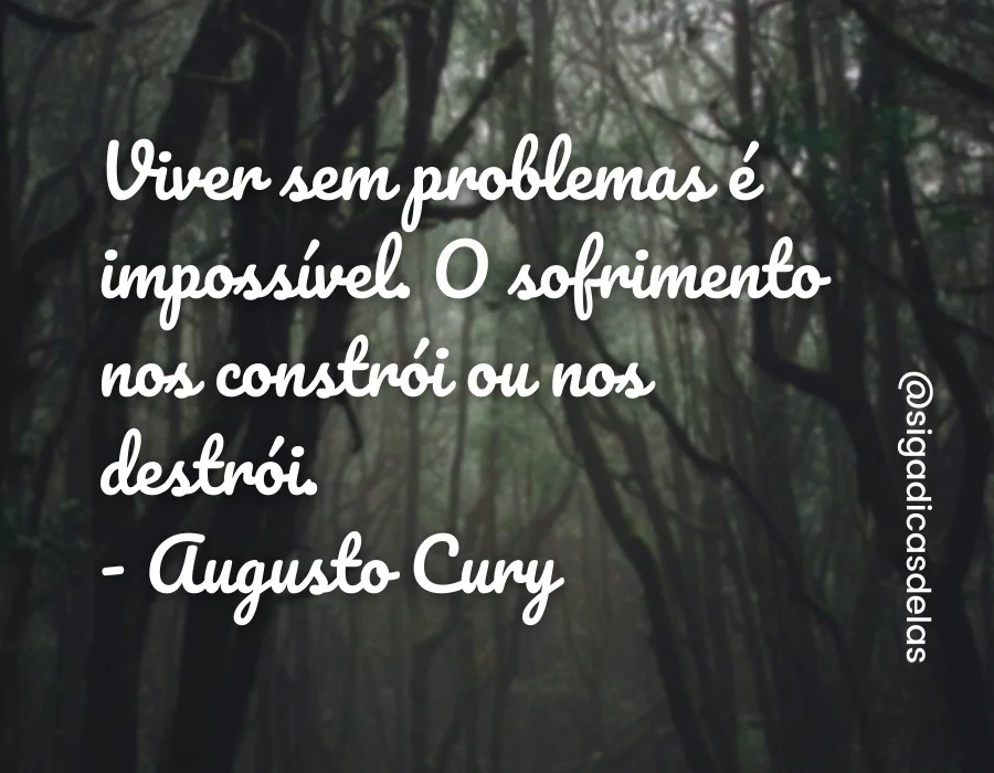 60 frases de Augusto Cury que são reflexões sobre a vida