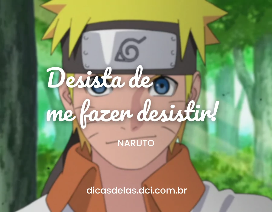 As 57 melhores frases dos personagens de Naruto - Pensador